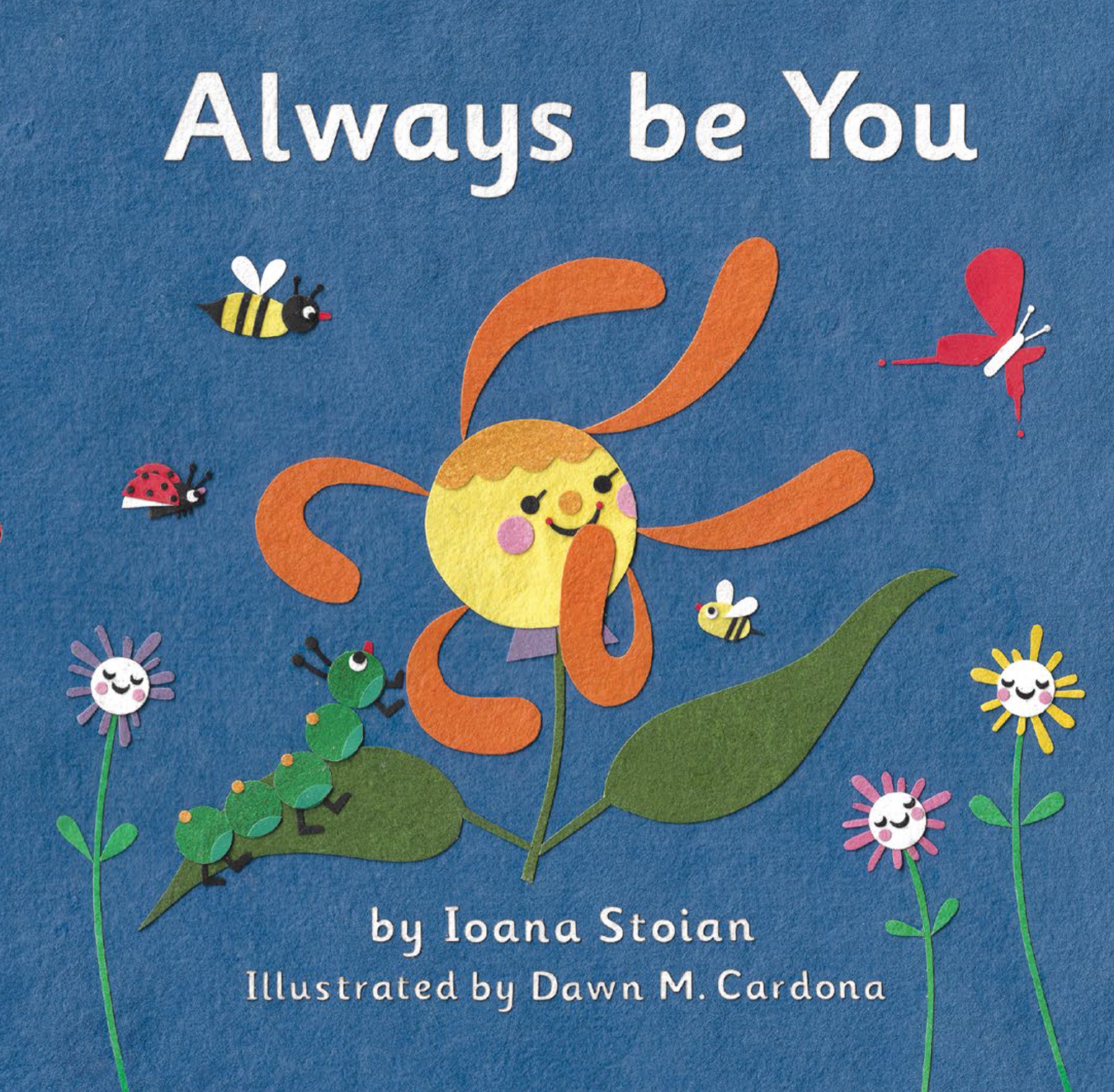 Front cover of Always be You: a cheerful hand-cut paper flower with a smiling face, surrounded by bugs and blossoms