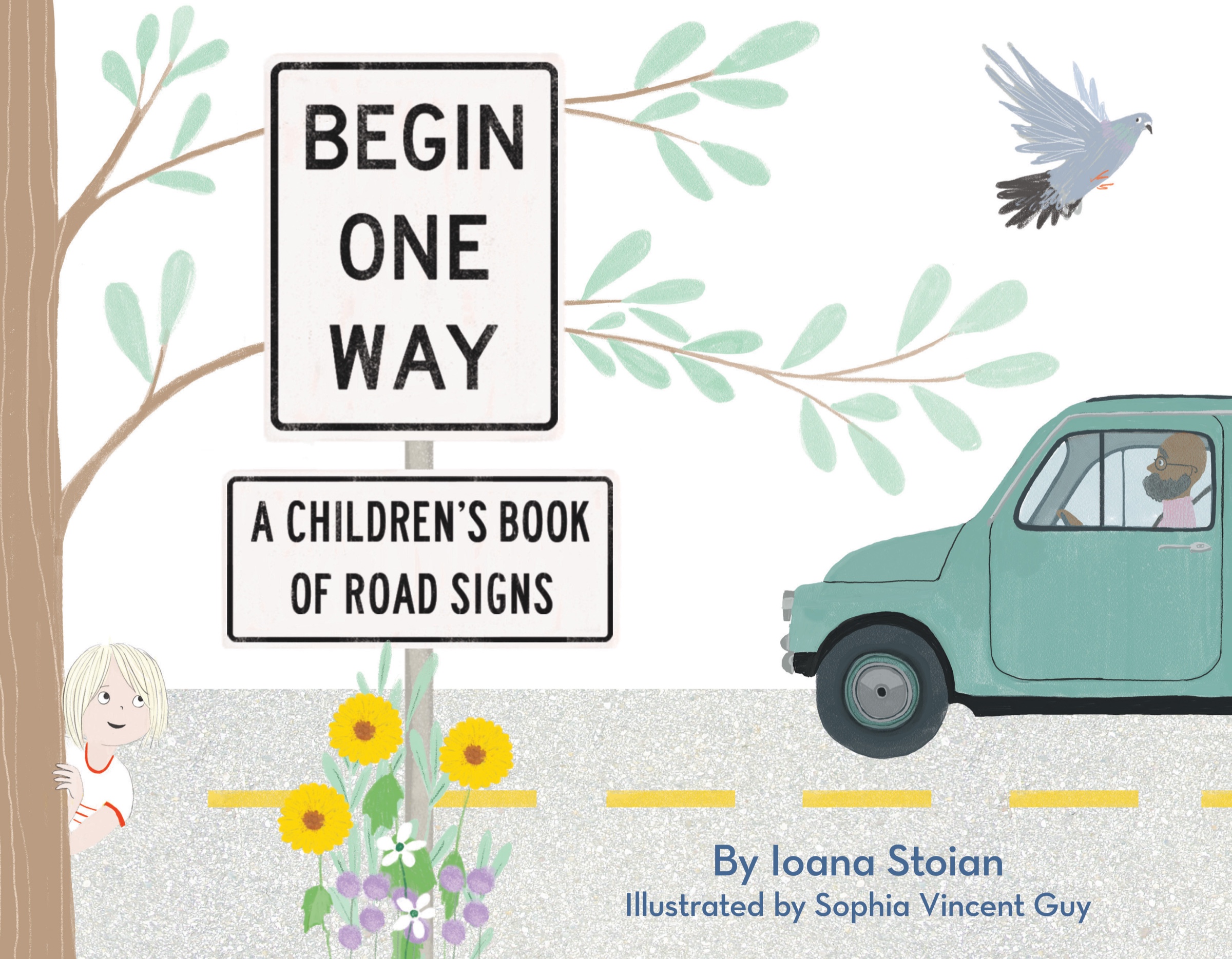 Front cover of Begin One Way: a child by a road sign as a small teal car and a pigeon pass a leafy tree
